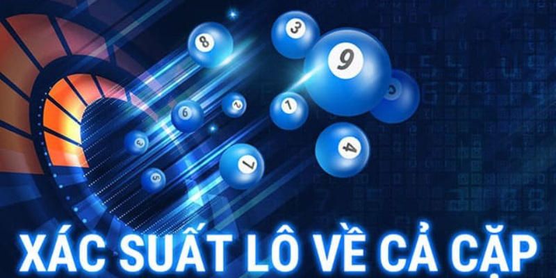 xac-suat-lo-ve-ca-cap-la-the-nao